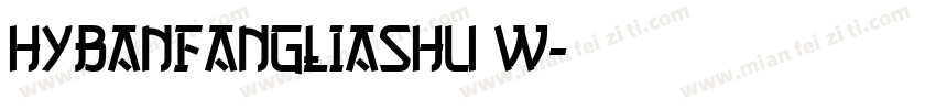 HYBanFangliashu W字体转换